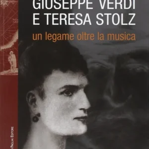 DONATINI - Giuseppe Verdi, Teresa Stolz · Un Legame Oltre La Musica