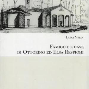 VERDI - Famiglie e case di Ottorino ed Elsa Respighi